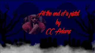 At the end of a pistol by CC Adams
