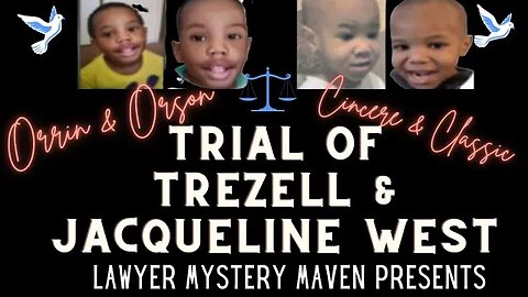 Trial of Trezell & Jacqueline West Week 1 Overview by Lawyer Mystery Maven