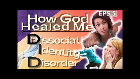 How God Healed Me, EPS 5 / Dissociative Identity Disorder / SRA Healing / Spiritual Warfare / Prayer