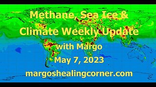 Methane, Sea Ice & Climate Weekly Update with Margo (May 7, 2023)
