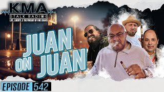 KMA Talk Radio Episode 542 – Juan on Juan
