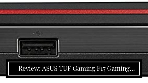 Review: ASUS TUF Gaming F17 Gaming Laptop, 17.3” FHD IPS-Type Display, Intel Core i5-10300H, Ge...