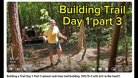 Building a Trail Day 1 Part 3 almost real-time trail building. SVL75-3 with A/C in the heat!!!