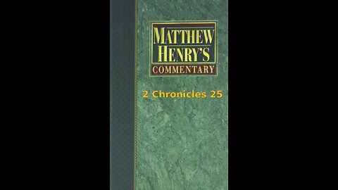 Matthew Henry's Commentary on the Whole Bible. Audio produced by I. Risch. 2 Chronicles Chapter 25