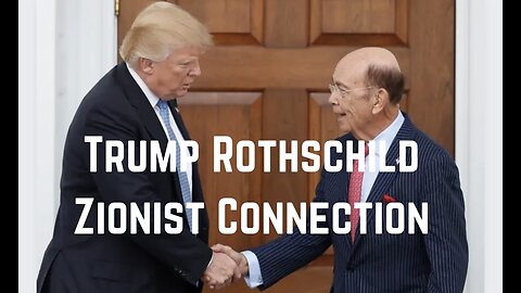 Trump Rothschild Zionist Connection by Dr. Shiva