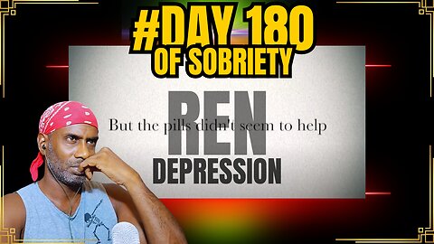 Day 180 of Sobriety: REN - Depression | Morning Motivation for a Better Life @RenMakesMusic #sober