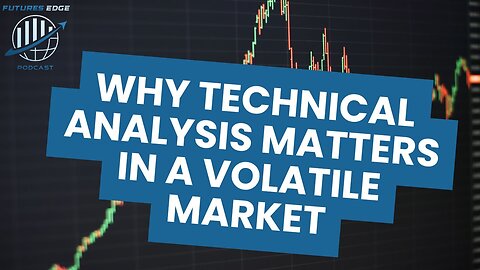 Why Technical Analysis Matters in a Volatile Market