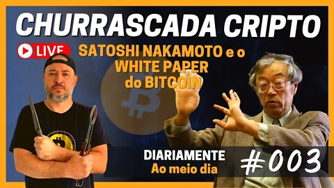 [🐴CHURRASCADA CRIPTO] Satoshi Nakamoto e o WHITE PAPER do #Bitcoin