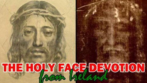 The Holy Face Devotion Prayer Meeting from Ireland | Tue, Mar. 30th, 2021