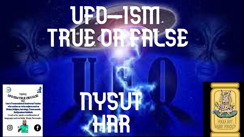 UFO-ISM TRUE OR FALSE W/ NYSUT HAR