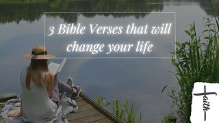 3 Bible Verses that will Change your Life