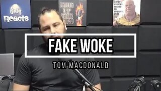 Billy Reacts: Tom MacDonald - Fake Woke