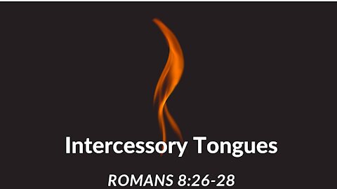 Romans 8:26-28 Intercessory Tongues Are for Today by Zachary Murphy