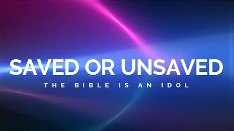 SAVED OR UNSAVED