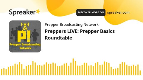 Preppers LIVE: Prepper Basics Roundtable