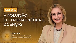 Aula 4/7 – A Poluição Eletromagnética e Doenças.