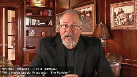 SPECIAL COUNSEL, JOHN "THE BULLDOG PUNISHER" DURHAM | ENTRY - TRUMP NEWS