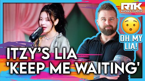 ITZY (있지) LIA (리아) - 'Keep Me Waiting' Cover (Reaction)