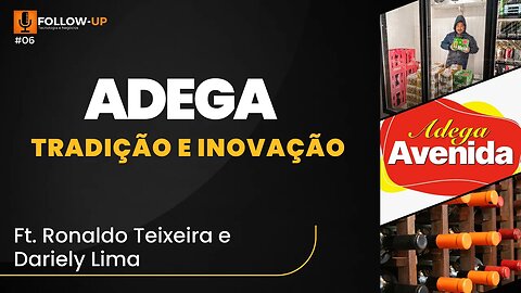 ADEGA - O ANTIGO QUE VEM SE ATUALIZANDO | Follow-Up #06