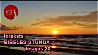 Bībeles stundas ieraksts 2023.g. 10.augustā - Jesajas grāmata 30:1-18