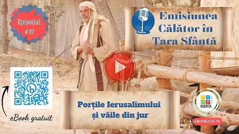 Emisiunea ”Călător în Țara Sfântă” - Episodul 37