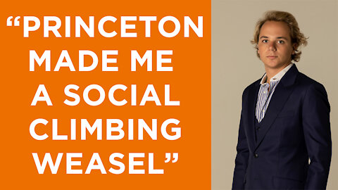 Princeton student details how the school made him into a "social-climbing weasel"