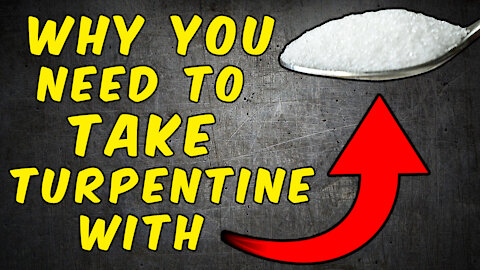 Why You Need To Take Turpentine With White Sugar!