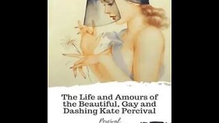 The Life and Amours of the Beautiful, Gay and Dashing Kate Percival by Kate Percival - Audiobook