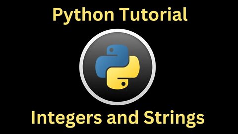Python Tutorial 1: Integers and Strings