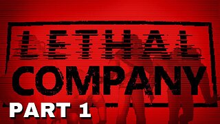 Lethal Company - Part 1 - Let's Play