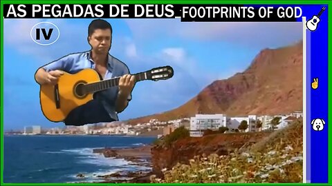 AS PEGADAS DE DEUS (IV) - FOOTPRINTS OF GOD - Instrumental Music - Acoustic Guitar - Guitar