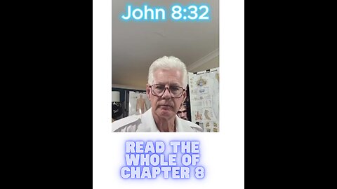 THE TRUTH WILL SET YOU FREE John 8:32 BUT READ THE WHOLE CHAPTER of JOHN 8