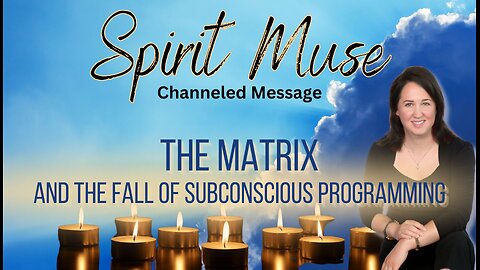 The Matrix and the Fall of Subconscious Programming; Spirit Muse #awakening