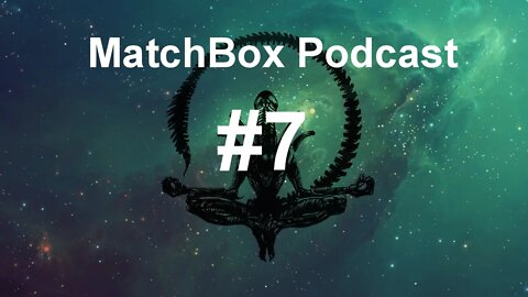 MatchBox Podcast #7 - Demons That We Inherit