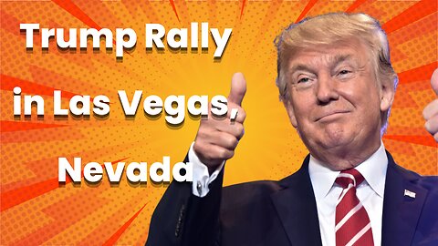 President Trump Rally in Las Vegas, Nevada