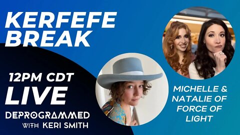 LIVE Kerfefe Break with Keri Smith and Michelle & Natalie from Force of Light!
