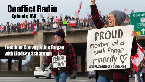 The Freedom Convoy & Joe Rogan with Lindsey Scharmyn Episode 160 Conflict Radio