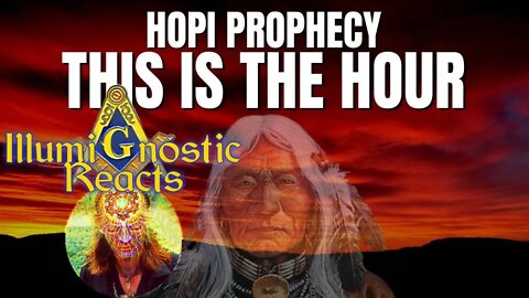 The Frighteningly Accurate Hopi Prophecies: IllumiGnostic Reacts!