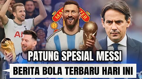 Berita Bola Terbaru Hari ini | Patung Spesial Lionel Messi Nasib Inzaghi Di Ujung Tanduk