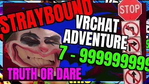 Straybound VRChat ADVENTURE 7: Truth or Dare