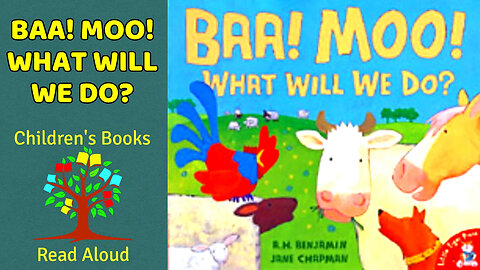 🐂 BAA! MOO! WHAT WILL WE DO ? 🐂 Children's Books Read Aloud 🐂