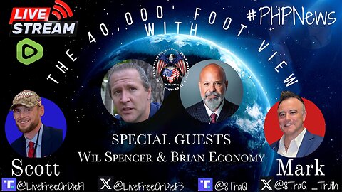 LIVE! @ 9pm EST! The 40,000 Foot View w/Scott & Mark! Featuring Will Spencer and Brian Economy!