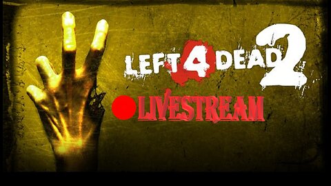 Zombie SHTUFF | Left 4 Dead 2 LiveStream