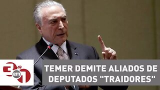 Preocupado com 2ª denúncia, Michel Temer demite aliados de deputados "traidores"