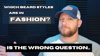 Which beard styles are in fashion?