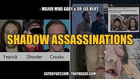 SHADOW ASSASSINATIONS -- Maj. Mike Gary + Dr. Lee Vliet.