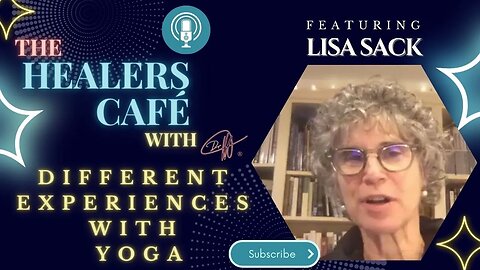 Different Experiences with Yoga with Lisa Sack on The Healers Café with Manon Bolliger