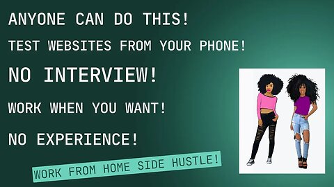 No Interview! No Talking To Customers! No Experience! No Resume! Use Your Phone Testing Websites WFH