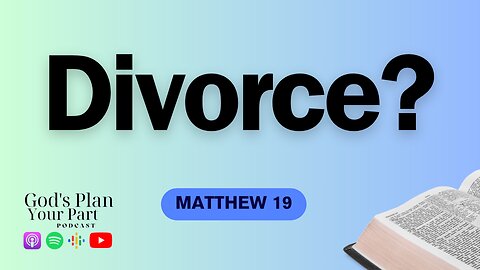 Matthew 19 | Divorce, Marriage, and the Weight of Wealth