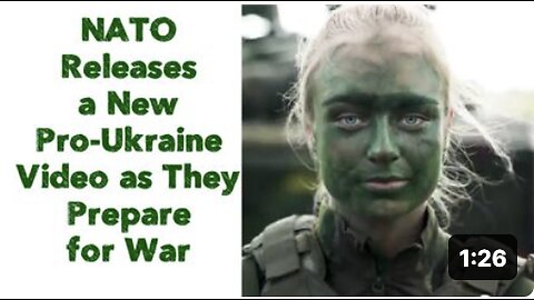 NATO Releases a New Pro-Ukraine Video as They Prepare for War